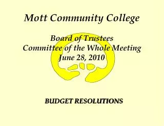 Mott Community College Board of Trustees Committee of the Whole Meeting June 28, 2010