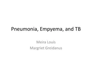 Pneumonia, Empyema , and TB