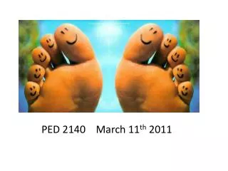PED 2140 March 11 th 2011