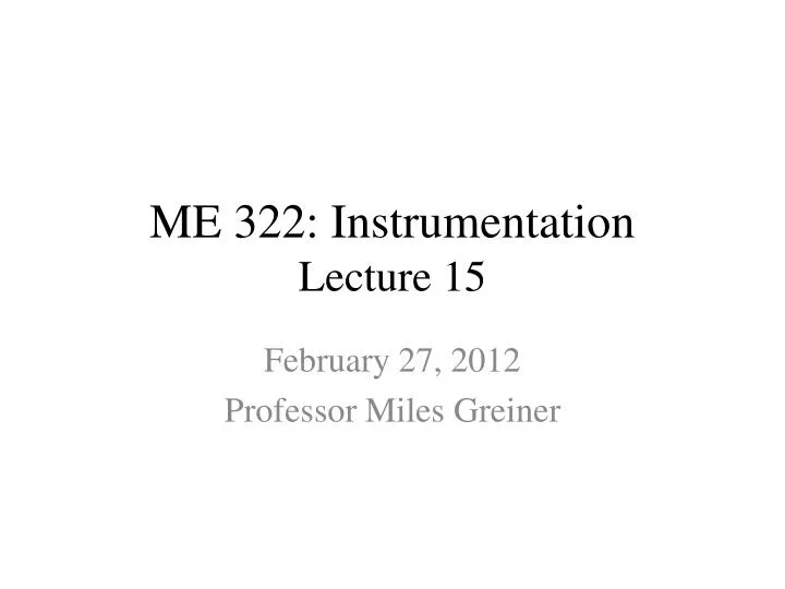 me 322 instrumentation lecture 15