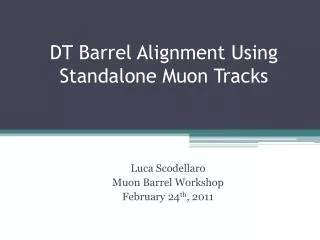 DT Barrel Alignment Using Standalone Muon Tracks