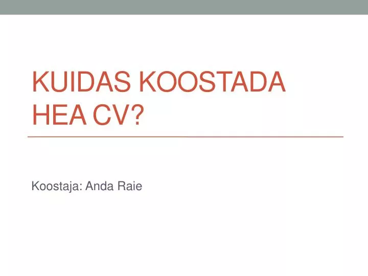 kuidas koostada hea cv