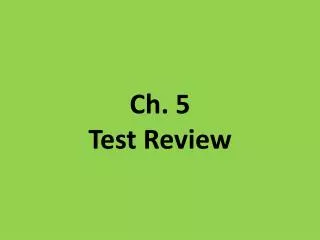 Ch. 5 Test Review
