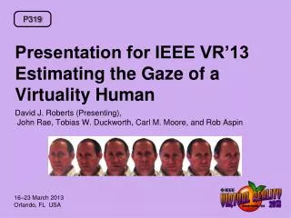 Presentation for IEEE VR’13 Estimating the Gaze of a Virtuality Human