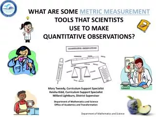 What are some metric measurement tools that scientists use to make quantitative observations?