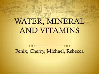 WATER, MINERAL AND VITAMINS