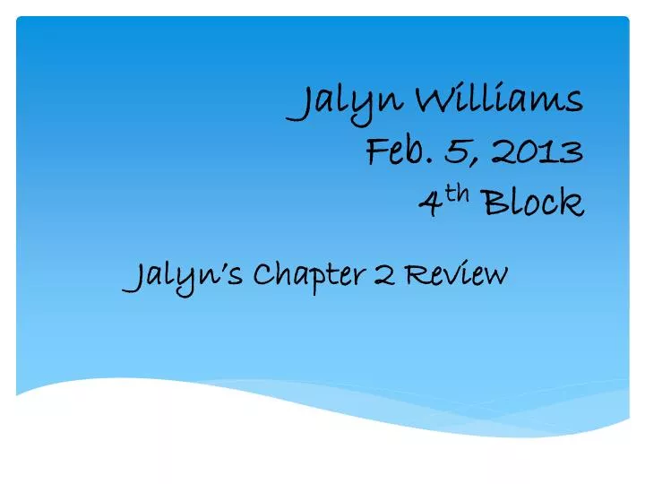 jalyn williams feb 5 2013 4 th block