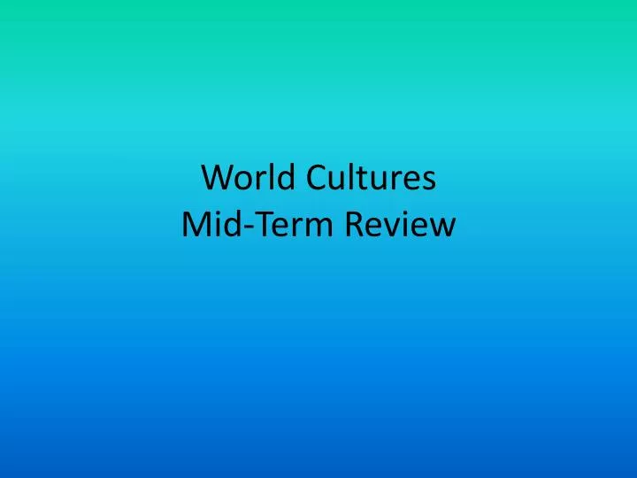 world cultures mid term review