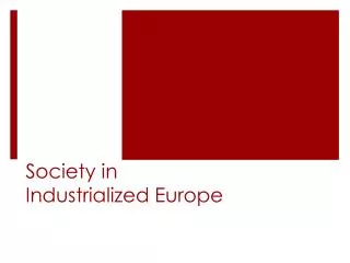 Society in Industrialized Europe