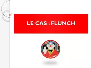 le cas flunch