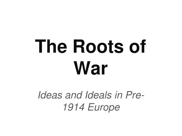 the roots of war