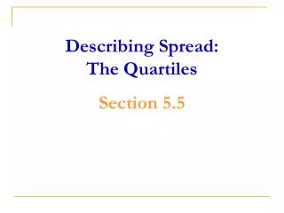 describing spread the quartiles