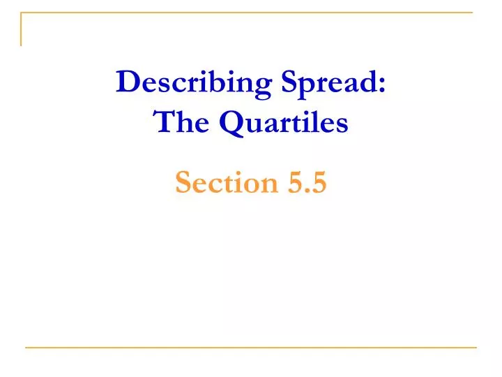 describing spread the quartiles