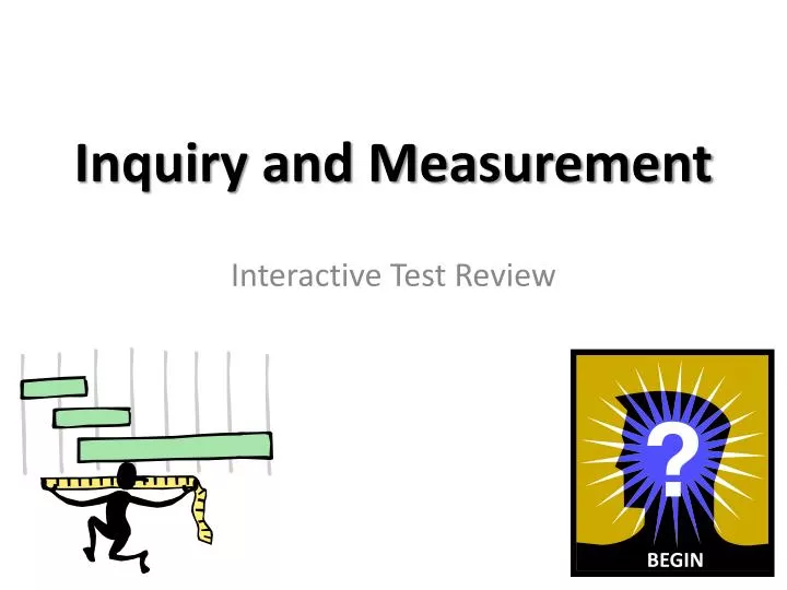 inquiry and measurement