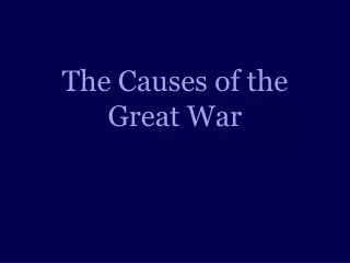 The Causes of the Great War