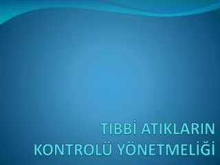 tibb atiklarin kontrol y netmel