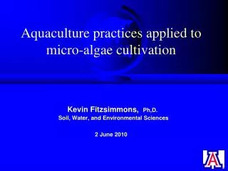 Aquaculture practices applied to micro-algae cultivation