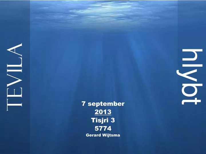 7 september 2013 tisjri 3 5774 gerard wijtsma