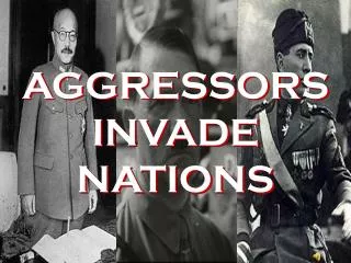 aggressors invade nations