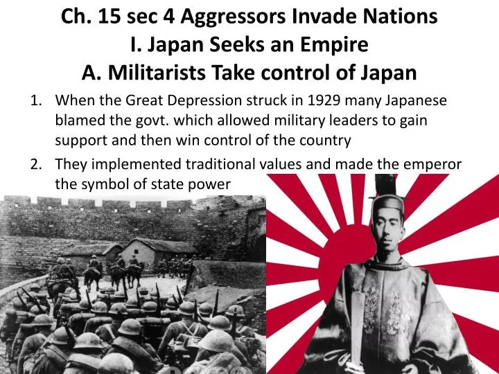 ch 15 sec 4 aggressors invade nations i japan seeks an empire a militarists take control of japan