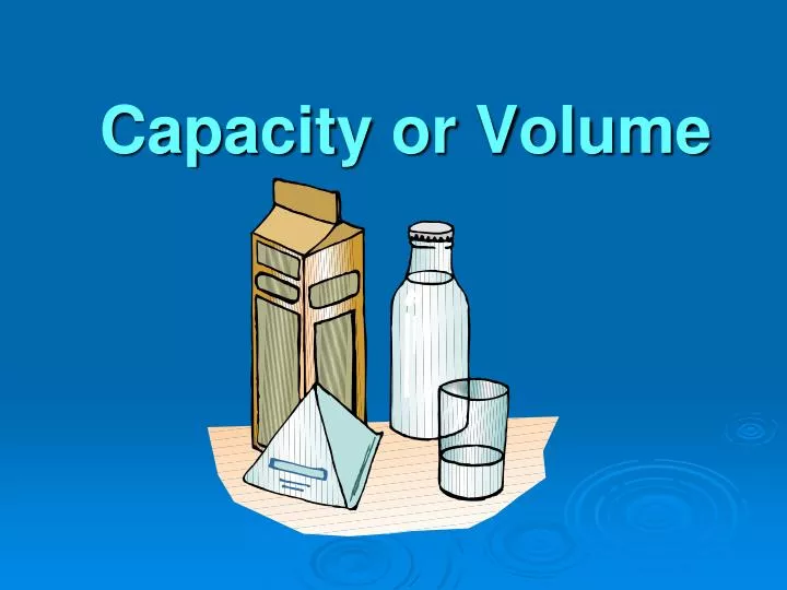 capacity or volume