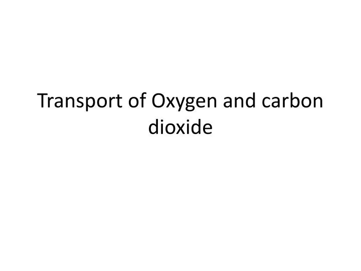 transport of oxygen and carbon dioxide