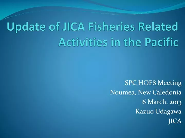 update of jica fisheries related activities in the pacific