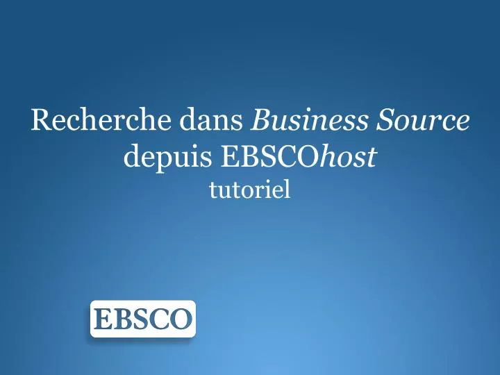 recherche dans business source depuis ebsco host tutoriel