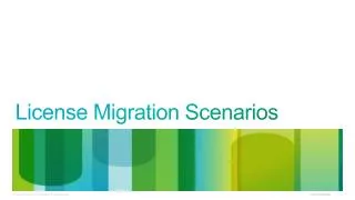 License Migration Scenarios