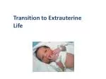 Transition to Extrauterine Life - slide 1