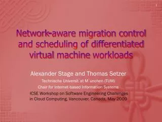 Network-aware migration control and scheduling of differentiated virtual machine workloads
