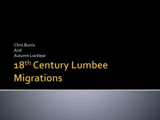 18 th Century Lumbee Migrations