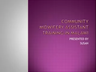 COMMUNITY MIDWIFERY assistant TRAINING IN MALAWI