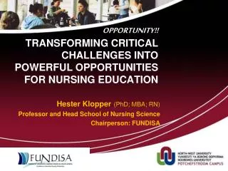 OPPORTUNITY!! TRANSFORMING CRITICAL CHALLENGES INTO POWERFUL OPPORTUNITIES FOR NURSING EDUCATION