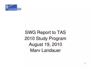 SWG Report to TAS 2010 Study Program August 19, 2010 Marv Landauer