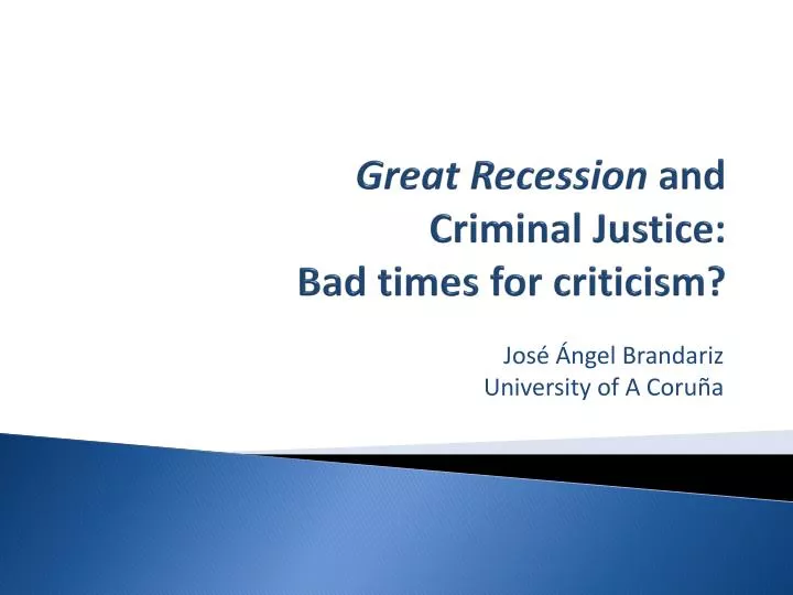 great recession and criminal justice bad times for criticism