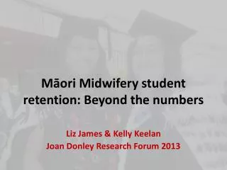 M ? ori Midwifery student retention: Beyond the numbers