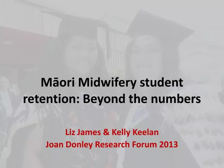 m ori midwifery student retention beyond the numbers