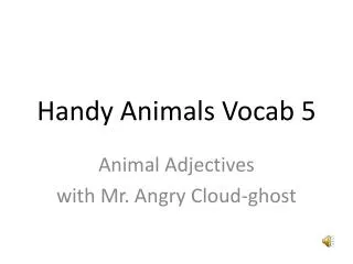 Handy Animals Vocab 5