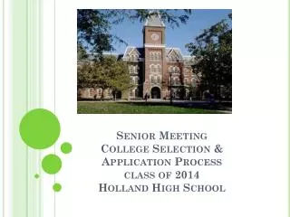 Senior Meeting College Selection &amp; Application Process class of 2014 Holland High School