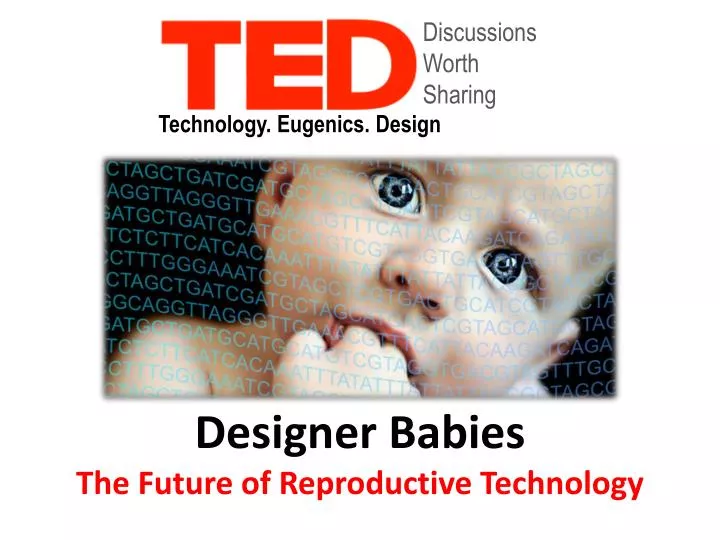 designer babies the future of reproductive technology