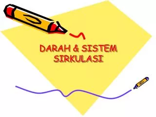 DARAH &amp; SISTEM SIRKULASI