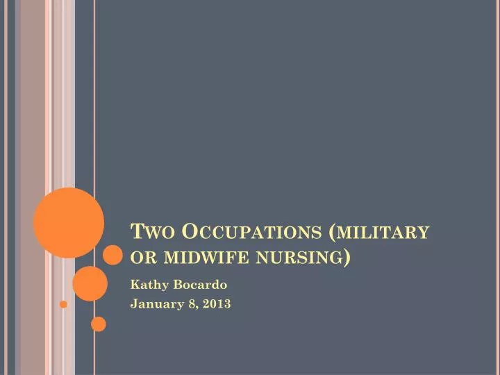 two occupations military or midwife nursing