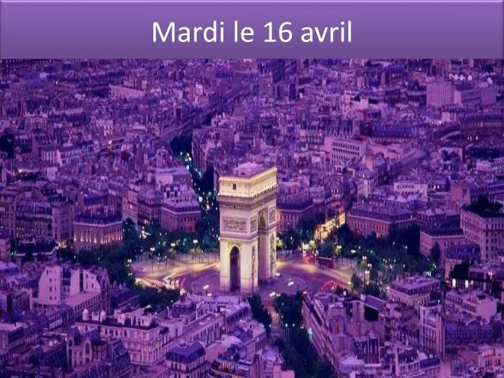 mardi le 16 avril