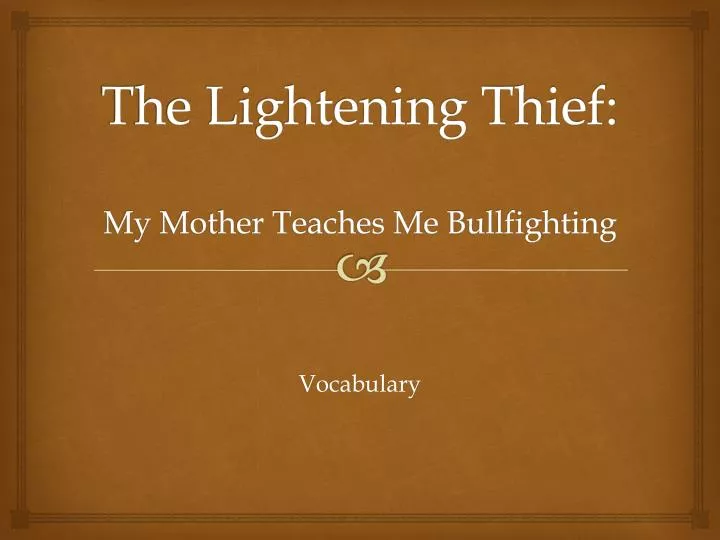 the lightening thief my mother teaches me bullfighting