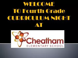 WELCOME TO Fourth Grade CURRICULUM NIGHT AT