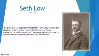 Seth Low 1850-1916