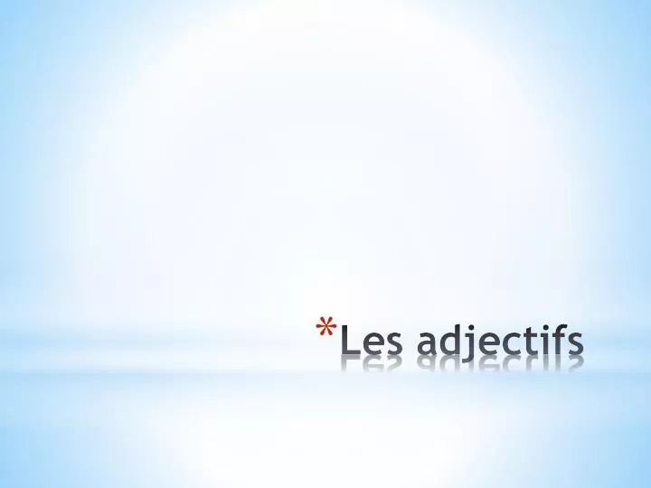 les adjectifs