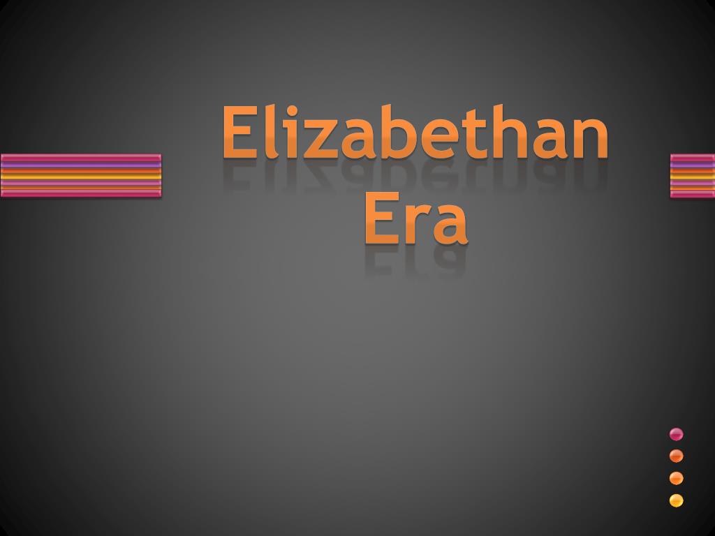 PPT - Elizabethan Era PowerPoint Presentation, free download - ID:2025838