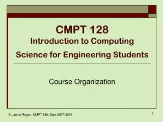 CMPT 128 Introduction to Computing Science for Engineering Students